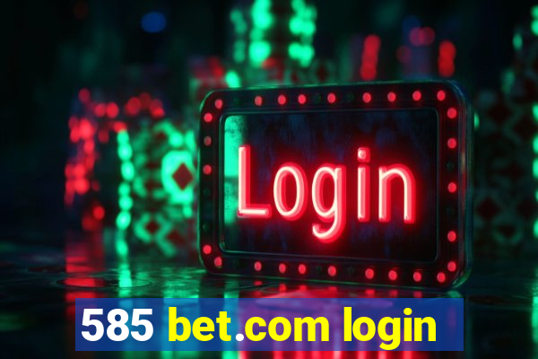 585 bet.com login